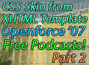Issue 28 - CSS Skinning from a XHTML Template, OpenForce 07, Podcasts - part 2