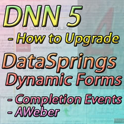 Issue 41 - How to Upgrade DotNetNuke v5+, DataSprings Dynamic Forms Completion Events