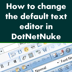 How to Change the Default Text Editor in DotNetNuke