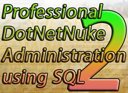 Professional DotNetNuke Adminstration using SQL (Part 2)