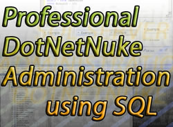 Professional DotNetNuke Adminstration using SQL