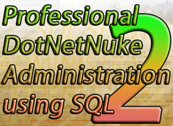 Professional DotNetNuke Adminstration using SQL (Part 2)